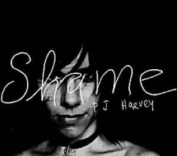 PJ Harvey : Shame